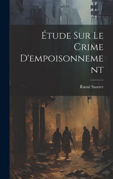 Produktbild: &Eacute;tude Sur Le Crime D'empoisonnement