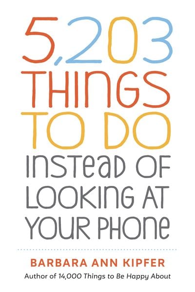 Produktbild: 5,203 Things to Do Instead of Looking at Your Phone