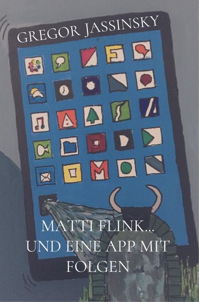 Gregor Jassinsky: Matti Flink...und eine App mit Folgen, Taschenbuch von Gregor Jassinsky, Bookmundo Direct, 9789463981231