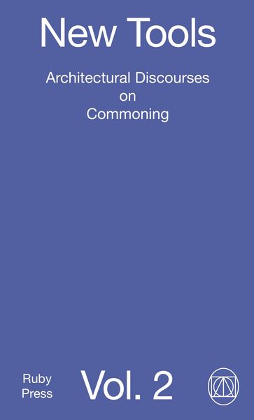 Produktbild: New Tools Vol. 2: Architectural Discourses on Commoning