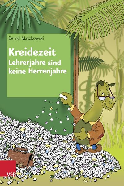 Produktbild: Matzkowski, B: Kreidezeit - Lehrerjahre Herrenjahre