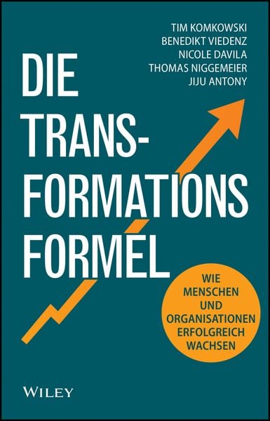 Die Transformationsformel, Gebundene Ausgabe von Tim Komkowski,Benedikt Viedenz,Nicole Davila,Thomas Niggemeier,Jiju Antony, Wiley-VCH,