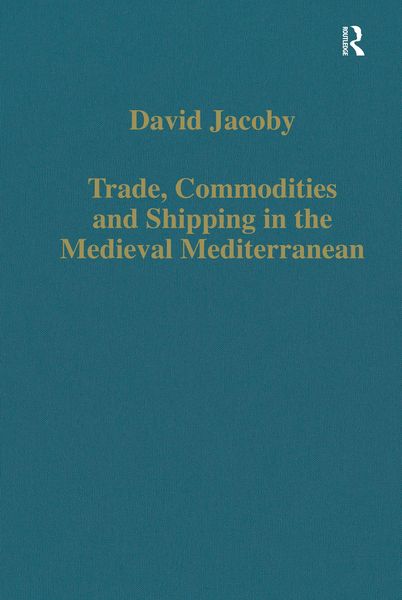 Produktbild: Trade, Commodities and Shipping in the Medieval Mediterranean