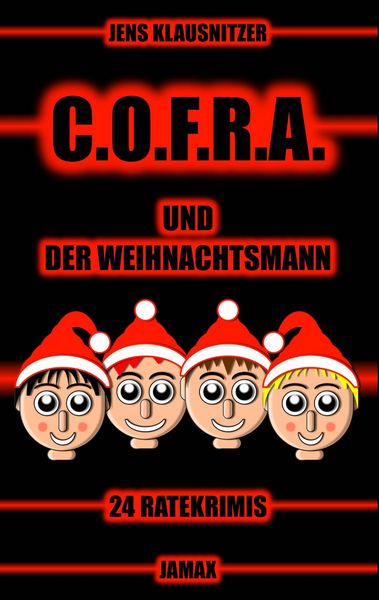 C.O.F.R.A. und der Weihnachtsmann, Taschenbuch von Jens Klausnitzer, BoD – Books on Demand, 9783739210506