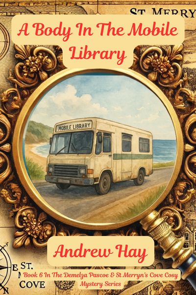 Produktbild: A Body In The Mobile Library (Demelza Pascoe & St Merryn's Cove Cozy Mystery Series, #6)