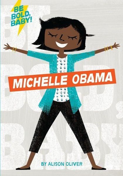 Produktbild: Be Bold, Baby: Michelle Obama