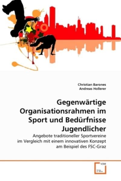 Barones, C: Gegenwärtige Organisationsrahmen im Sport und Be, Taschenbuch von Andreas Hollerer , Christian Barones, VDM, 9783639356021
