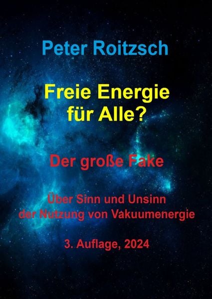 Freie Energie für Alle? Der große Fake., Taschenbuch von Peter Roitzsch, Epubli, 9783758496905