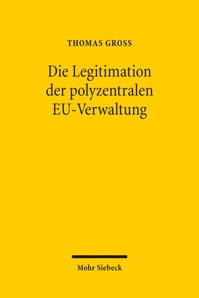 Produktbild: Die Legitimation der polyzentralen EU-Verwaltung
