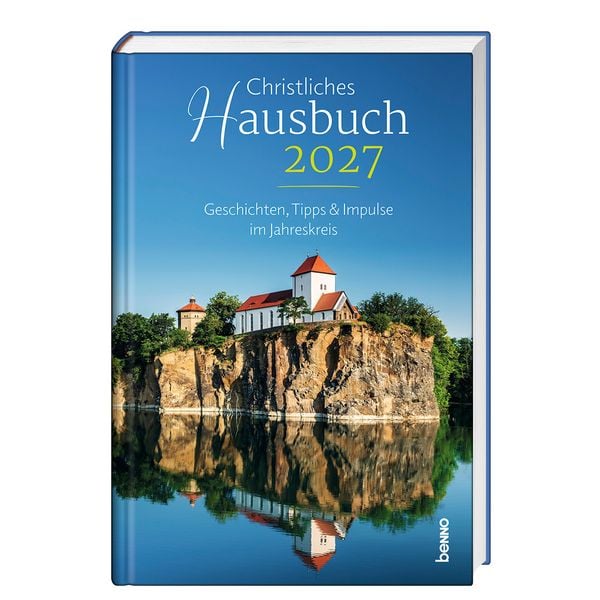 Christliches Hausbuch 2027, Gebundene Ausgabe von , St. Benno, 978-3-7462-6894-1
