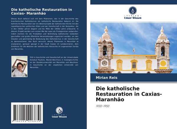 Die katholische Restauration in Caxias- Maranhão, Taschenbuch von Mirian Reis, Verlag Unser Wissen, 9786204426839