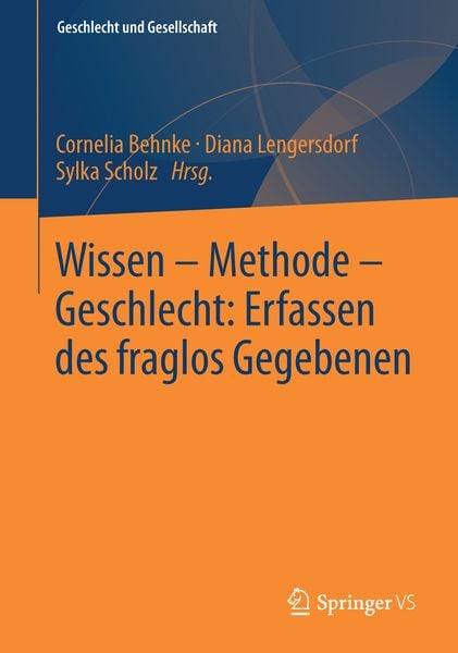 Wissen – Methode – Geschlecht: Erfassen des fraglos Gegebenen, Taschenbuch von , Springer Fachmedien Wiesbaden GmbH, 9783531196534