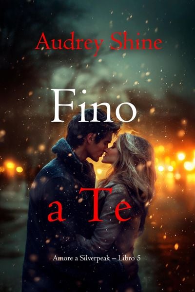 Produktbild: Fino a Te (Amore a Silverpeak - Libro 5)