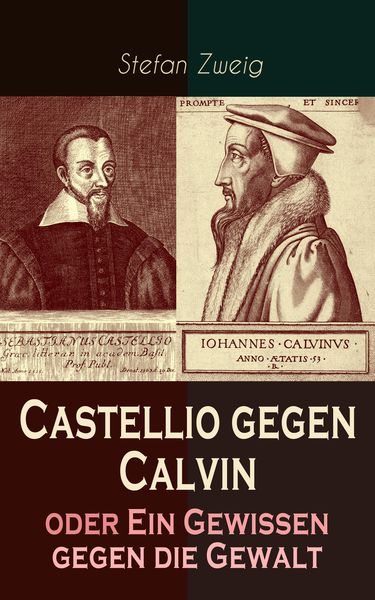 Produktbild: Castellio gegen Calvin oder Ein Gewissen gegen die Gewalt (Kommentiert)