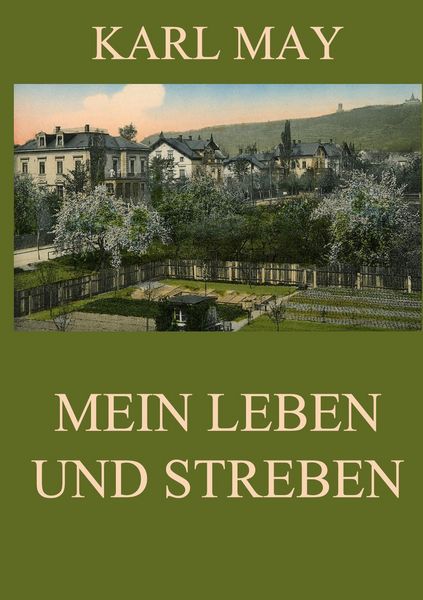 Mein Leben und Streben, Taschenbuch von Karl May, Jazzybee Verlag, 9783849680862