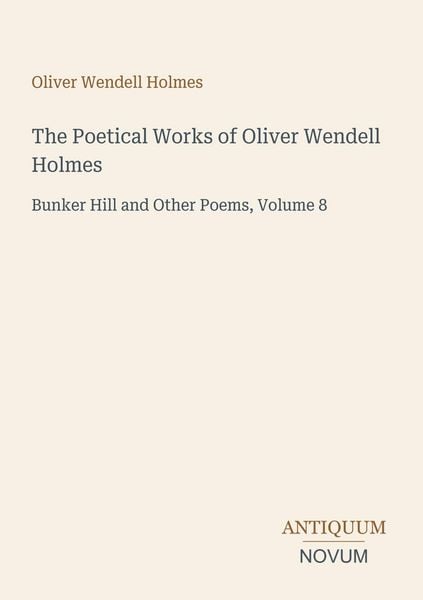 Produktbild: The Poetical Works of Oliver Wendell Holmes