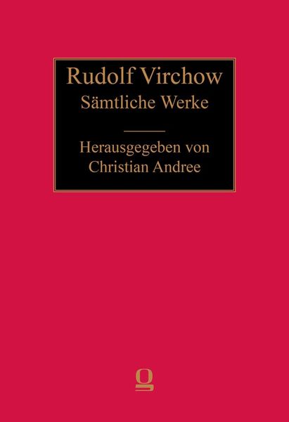 Produktbild: Rudolf Virchow: S&auml;mtliche Werke