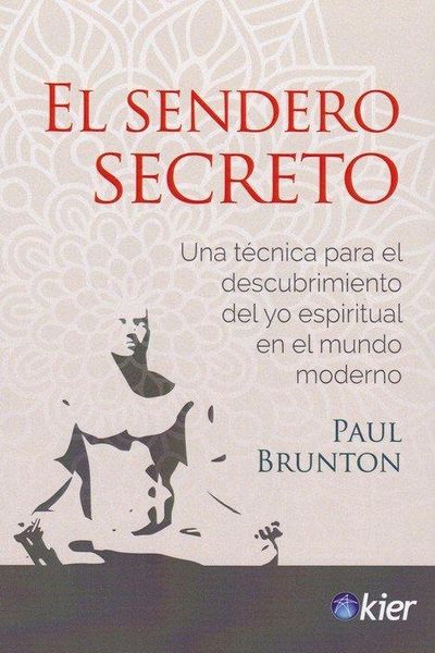Produktbild: El sendero secreto : una t&eacute;cnica para el descubrimiento del yo espiritual en el mundo moderno