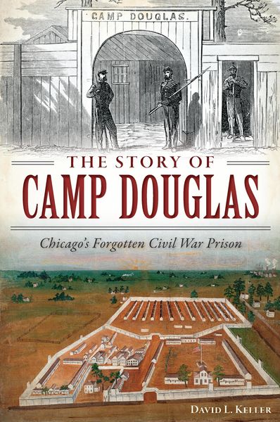 Produktbild: The Story of Camp Douglas: Chicago's Forgotten Civil War Prison