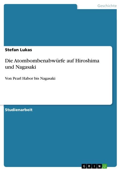 Produktbild: Die Atombombenabw&uuml;rfe auf Hiroshima und Nagasaki