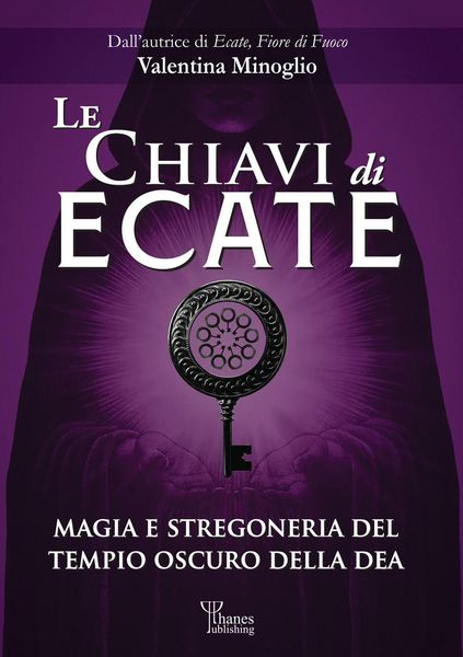 Produktbild: Le chiavi di Ecate. Magia e stregoneria del tempio oscuro della dea