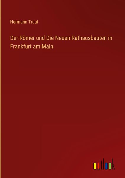 Produktbild: Der R&ouml;mer und Die Neuen Rathausbauten in Frankfurt am Main