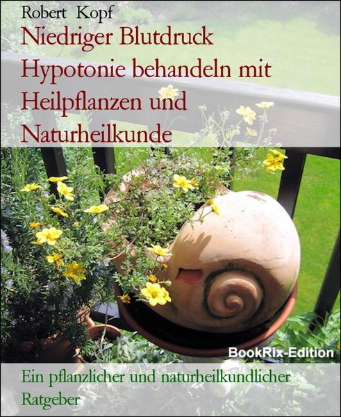 Produktbild: Niedriger Blutdruck Hypotonie behandeln mit Heilpflanzen und Naturheilkunde