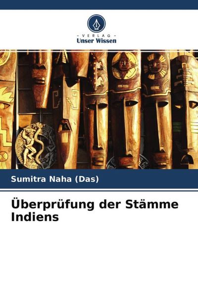 Überprüfung der Stämme Indiens, Taschenbuch von Sumitra Naha, Verlag Unser Wissen, 9786204624105