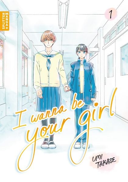 I Wanna Be Your Girl 01, Taschenbuch von Umi Takase, Splitter-Verlag, 978-3-689-50367-3