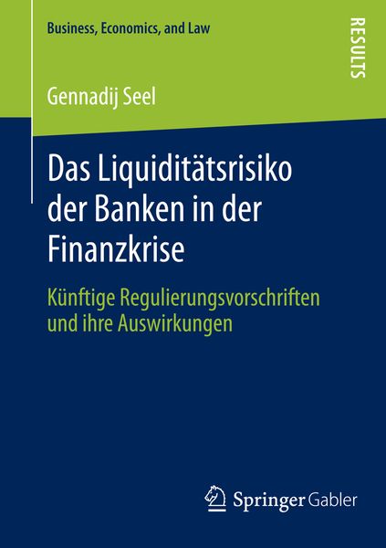 Das Liquiditätsrisiko der Banken in der Finanzkrise, Taschenbuch von Gennadij Seel, Springer Fachmedien Wiesbaden GmbH, 9783658008055
