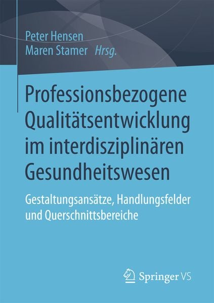 Produktbild: Professionsbezogene Qualit&auml;tsentwicklung im interdisziplin&auml;ren Gesundheitswesen