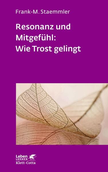 Produktbild: Resonanz und Mitgefühl: Wie Trost gelingt (Leben Lernen, Bd. 322)