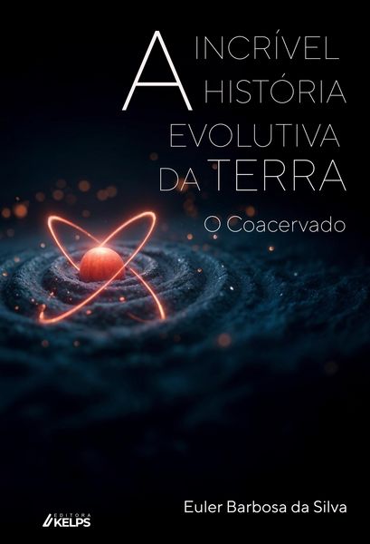 Produktbild: A incr&iacute;vel hist&oacute;ria evolutiva da terra: o Coacervado