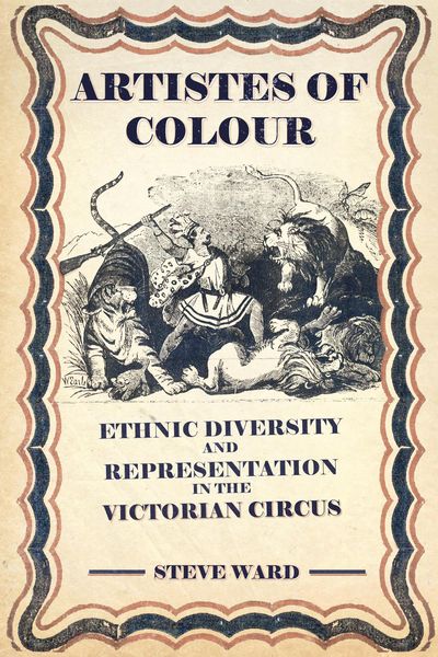 Produktbild: Artistes of Colour: Ethnic Diversity and Representation in the Victorian Circus