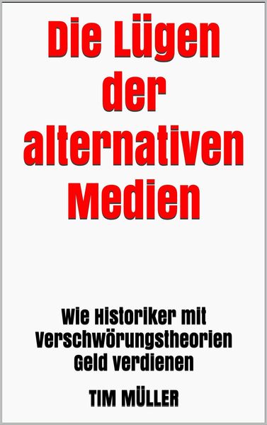 Produktbild: Die L&uuml;gen der alternativen Medien