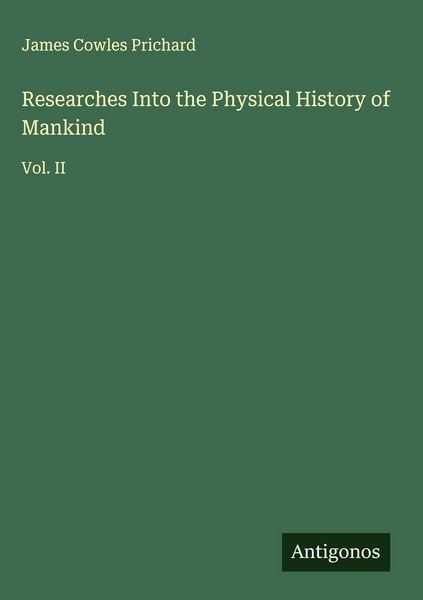 Produktbild: Researches Into the Physical History of Mankind