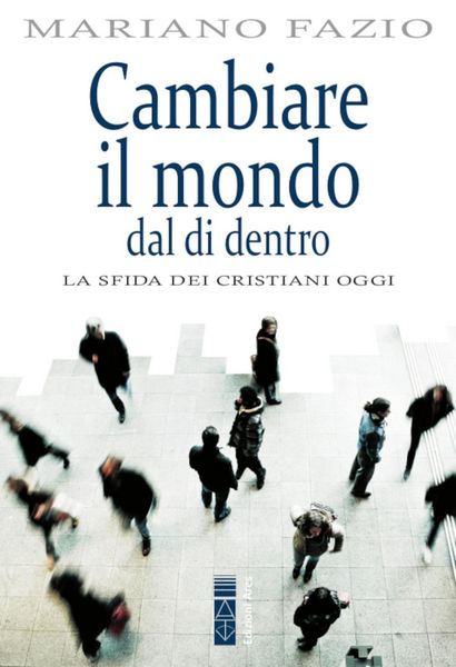 Produktbild: Cambiare il mondo dal di dentro. La sfida dei cristiani oggi