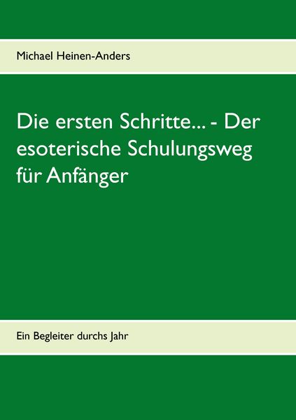 Produktbild: Die ersten Schritte... - Der esoterische Schulungsweg f&uuml;r Anf&auml;nger