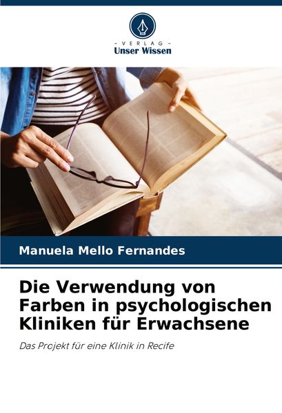 Produktbild: Die Verwendung von Farben in psychologischen Kliniken f&uuml;r Erwachsene
