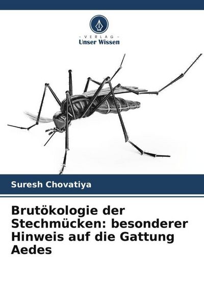 Produktbild: Brut&ouml;kologie der Stechm&uuml;cken: besonderer Hinweis auf die Gattung Aedes