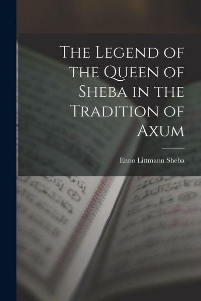Produktbild: The Legend of the Queen of Sheba in the Tradition of Axum