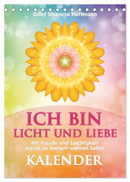 Produktbild: ICH BIN Licht und Liebe - Kalender (Tischkalender 2026 DIN A5 hoch), CALVENDO Monatskalender