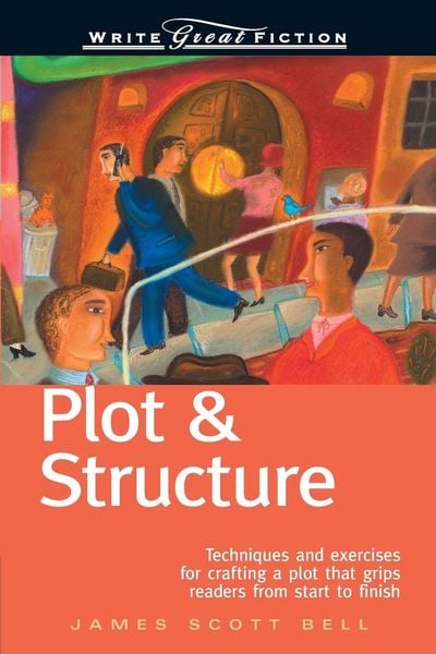 Produktbild: Plot & Structure (Write Great Fiction)