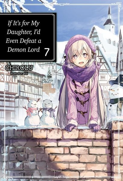 Produktbild: If It's for My Daughter, I'd Even Defeat a Demon Lord: Volume 7 (Light Novel)