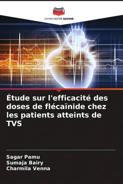 Produktbild: &Eacute;tude sur l'efficacit&eacute; des doses de fl&eacute;ca&iuml;nide chez les patients atteints de TVS