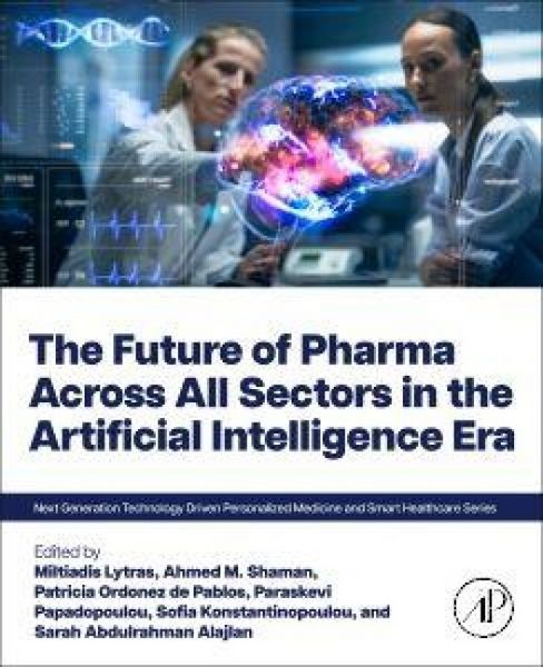 Produktbild: The Future of Pharma Across All Sectors in the Artificial Intelligence Era