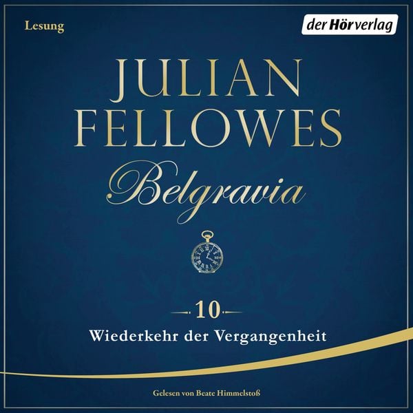 Belgravia (10) - Wiederkehr der Vergangenheit - Julian Fellowes, Audio, 9783844524895