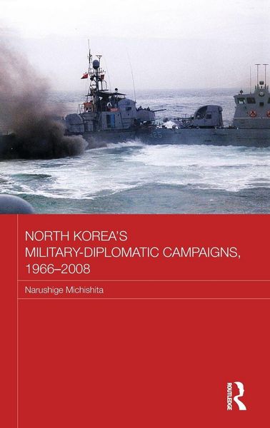 Produktbild: North Korea's Military-Diplomatic Campaigns, 1966-2008