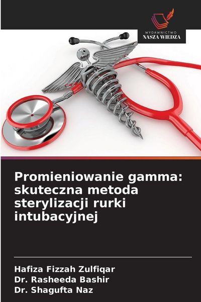 Produktbild: Promieniowanie gamma: skuteczna metoda sterylizacji rurki intubacyjnej