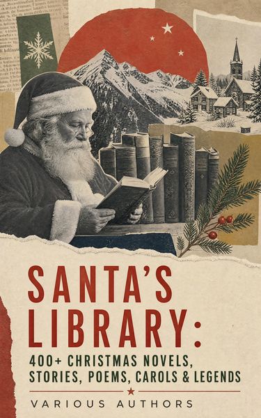 Produktbild: Santa's Library: 400+ Christmas Novels, Stories, Poems, Carols & Legends